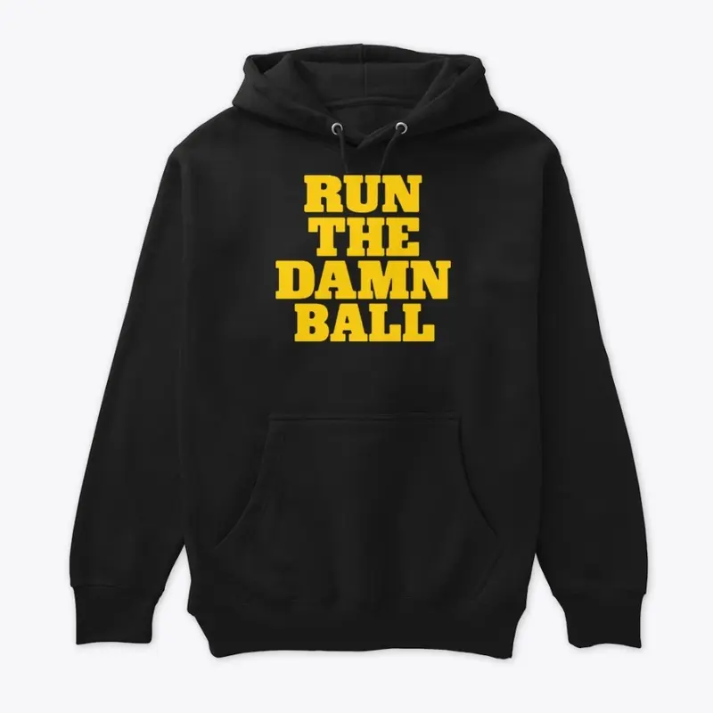 Run The Damn Ball Michigan T Shirt