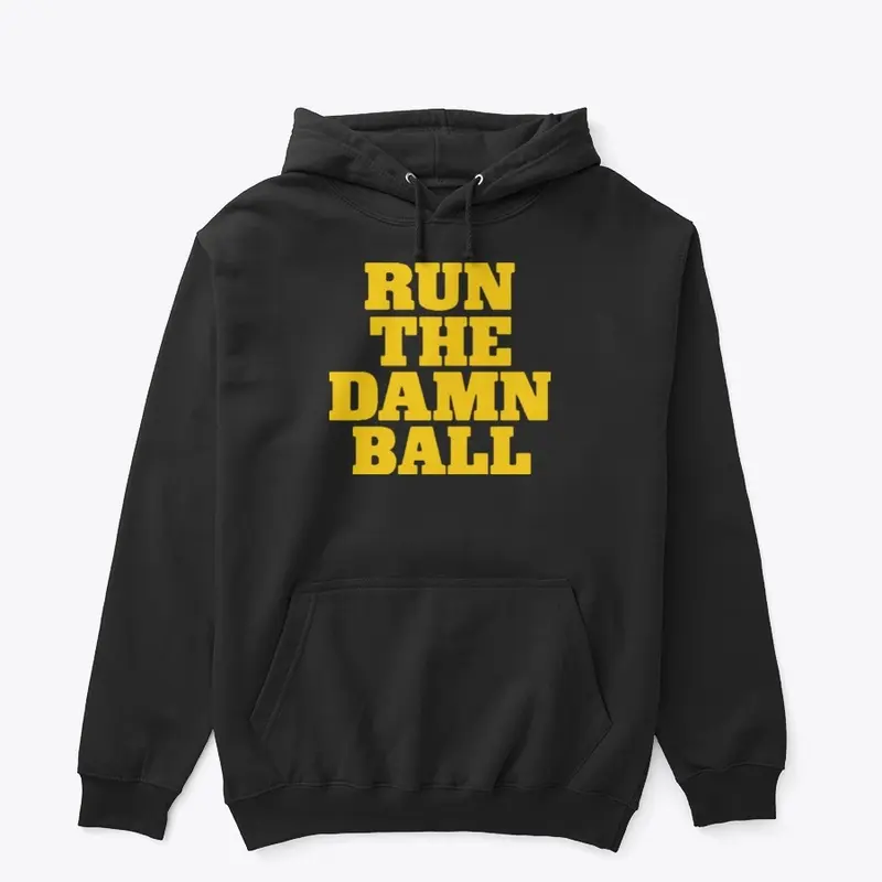 Run The Damn Ball Michigan T Shirt