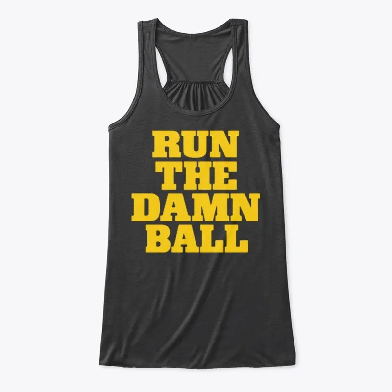 Run The Damn Ball Michigan T Shirt