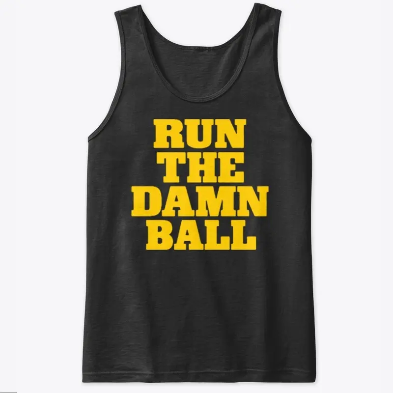 Run The Damn Ball Michigan T Shirt